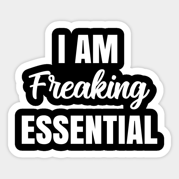 im freaking essential Sticker by BeDesignerWorld